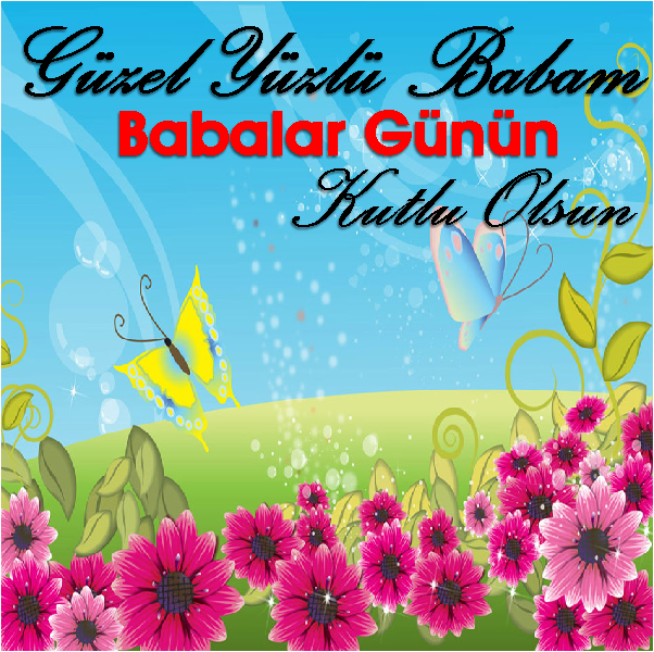 Resimli Babalar Günü Mesajları, Resimli Babalar Günü Sözleri - Güzel Sözler